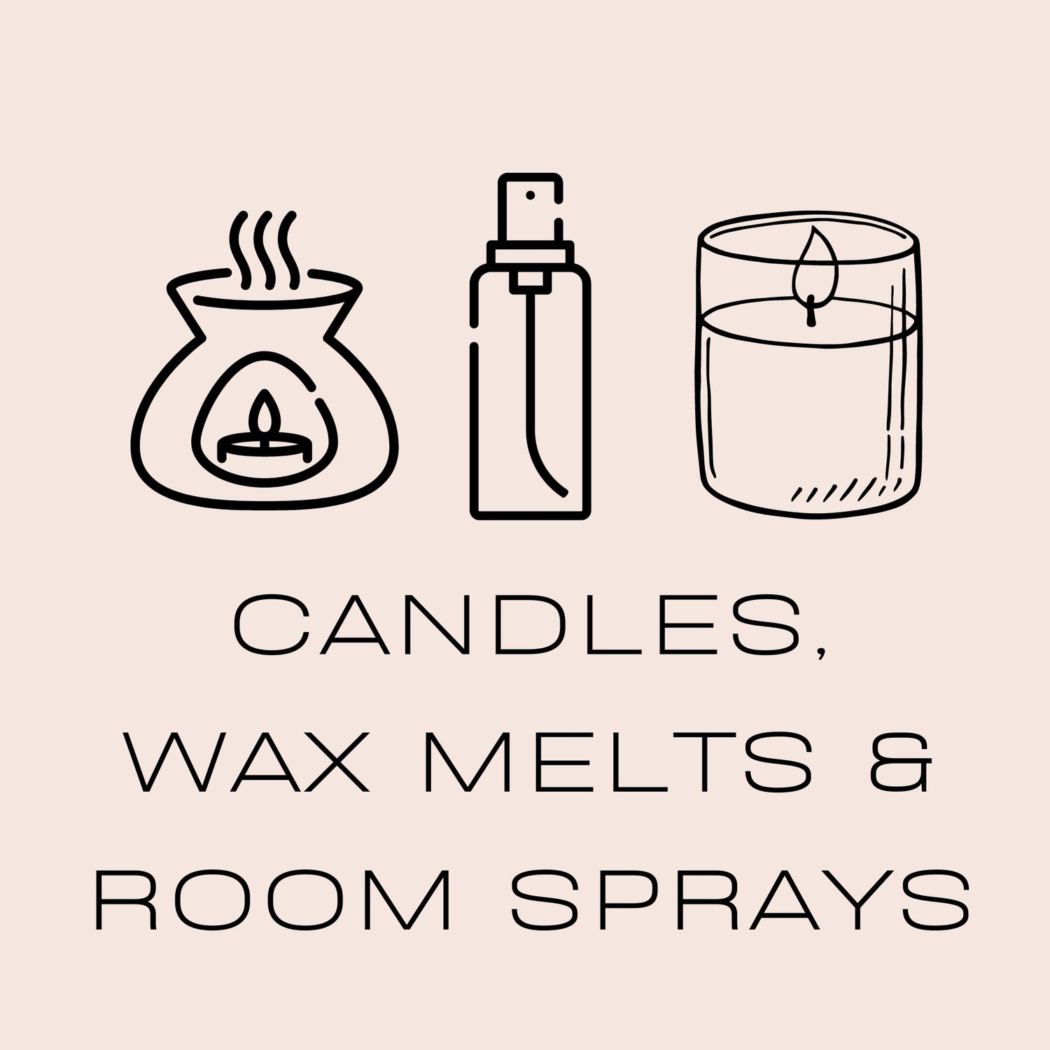 Candles, Wax Melts & Room Sprays.